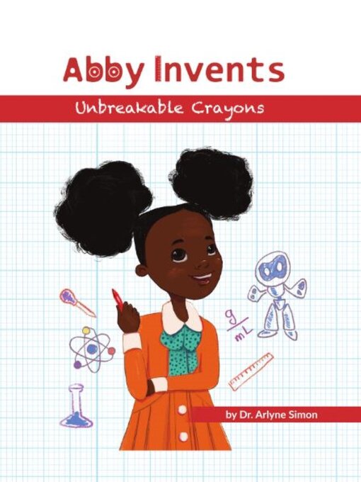 Cover image for Abby Invents Unbreakable Crayons